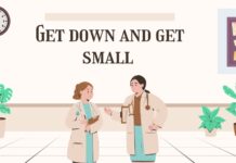 Get down and get small Get down and get small